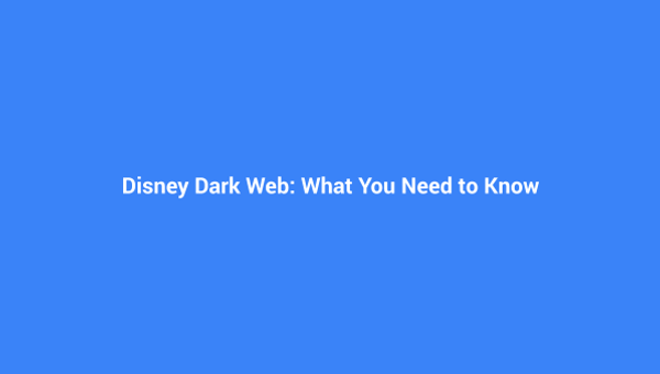 Disney Dark Web: What You Need to Know